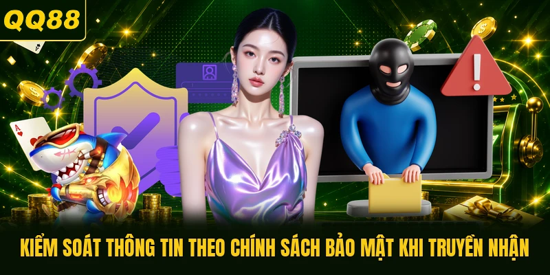 Kiểm soát thông tin theo chính sách bảo mật khi truyền nhận