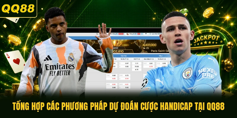 Tổng hợp các phương pháp dự đoán cược Handicap tại QQ88