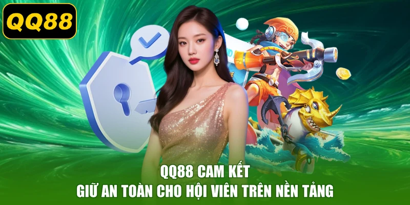 QQ88 cam kết giữ an toàn cho hội viên trên nền tảng